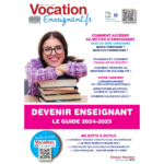 Devenir enseignant : le guide 2024-2025